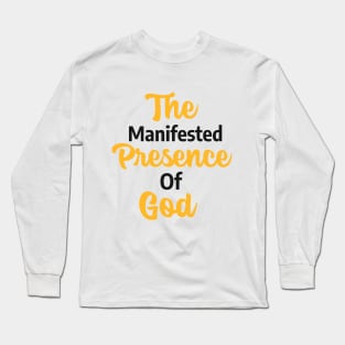 The Manifested Presence of God Long Sleeve T-Shirt